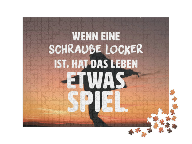 Puzzle 1000 Teile XXL „Wenn eine Schraube locker ist, hat das Leben etwas Spiel.“