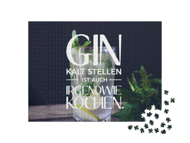 Puzzle 1000 Teile „Gin kalt stellen ist auch irgendwie Kochen.“