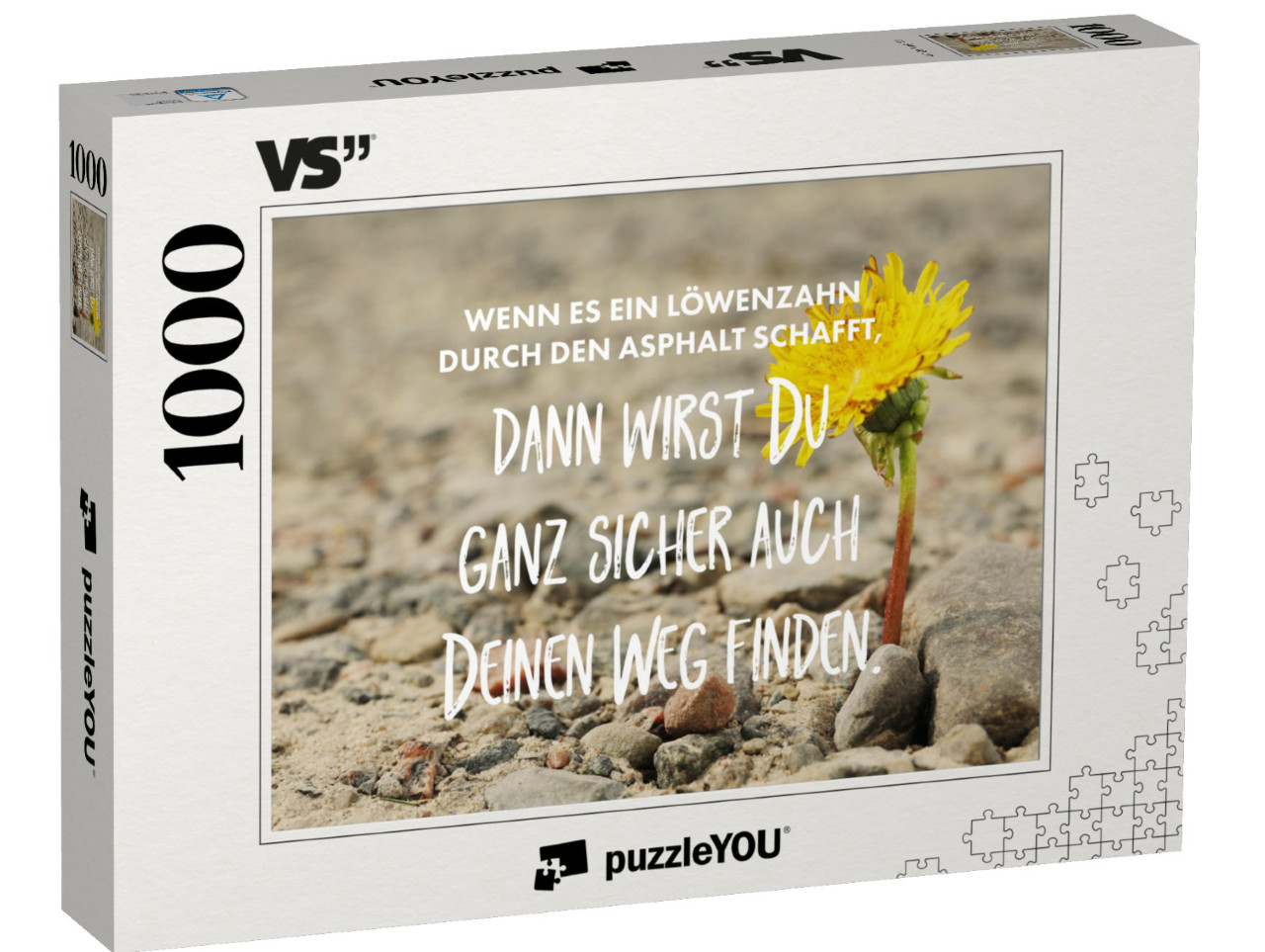 Puzzle 1000 Teile „Wenn es Löwenzahn durch den Asphalt schafft, dann wirst Du ganz sicher auch Deinen Weg finden.“