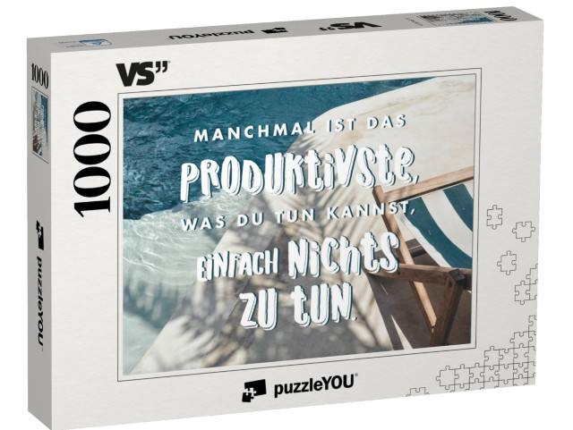 Puzzle 1000 Teile „Manchmal ist das Produktivste, was Du tun kannst, einfach nichts zu tun.“